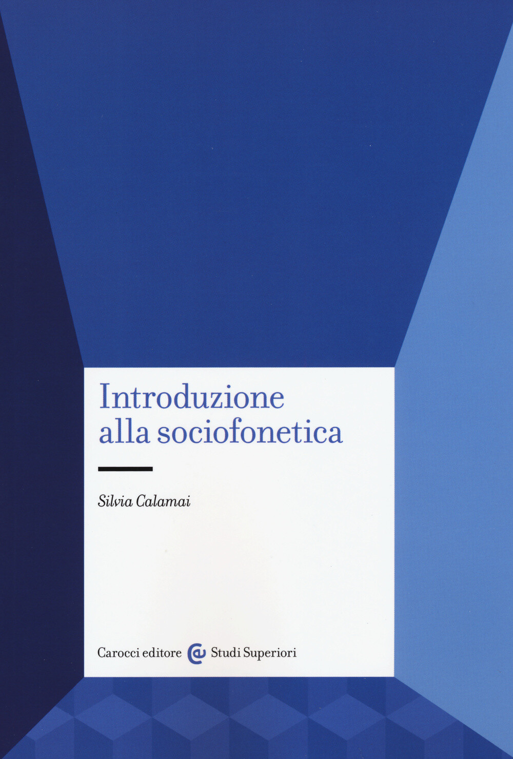 Libri Silvia Calamai - Introduzione Alla Sociofonetica
