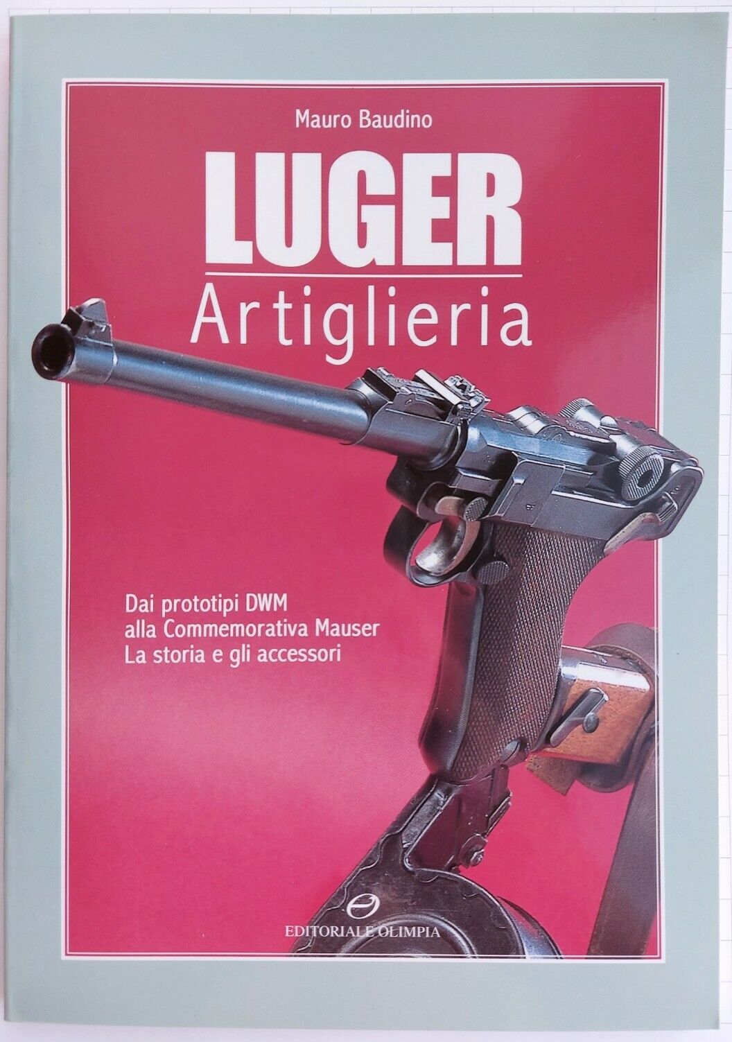 Libro Luger Artiglieria DWM Mauser storia ed accessori