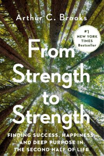 Arthur C. Brooks From Strength to Strength (Copertina rigida)