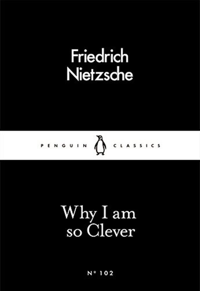 Why i am so clever - Nietzsche  Friedrich