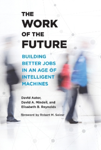 David H. Autor David A. Mindell The Work of the Future (Copertina rigida)