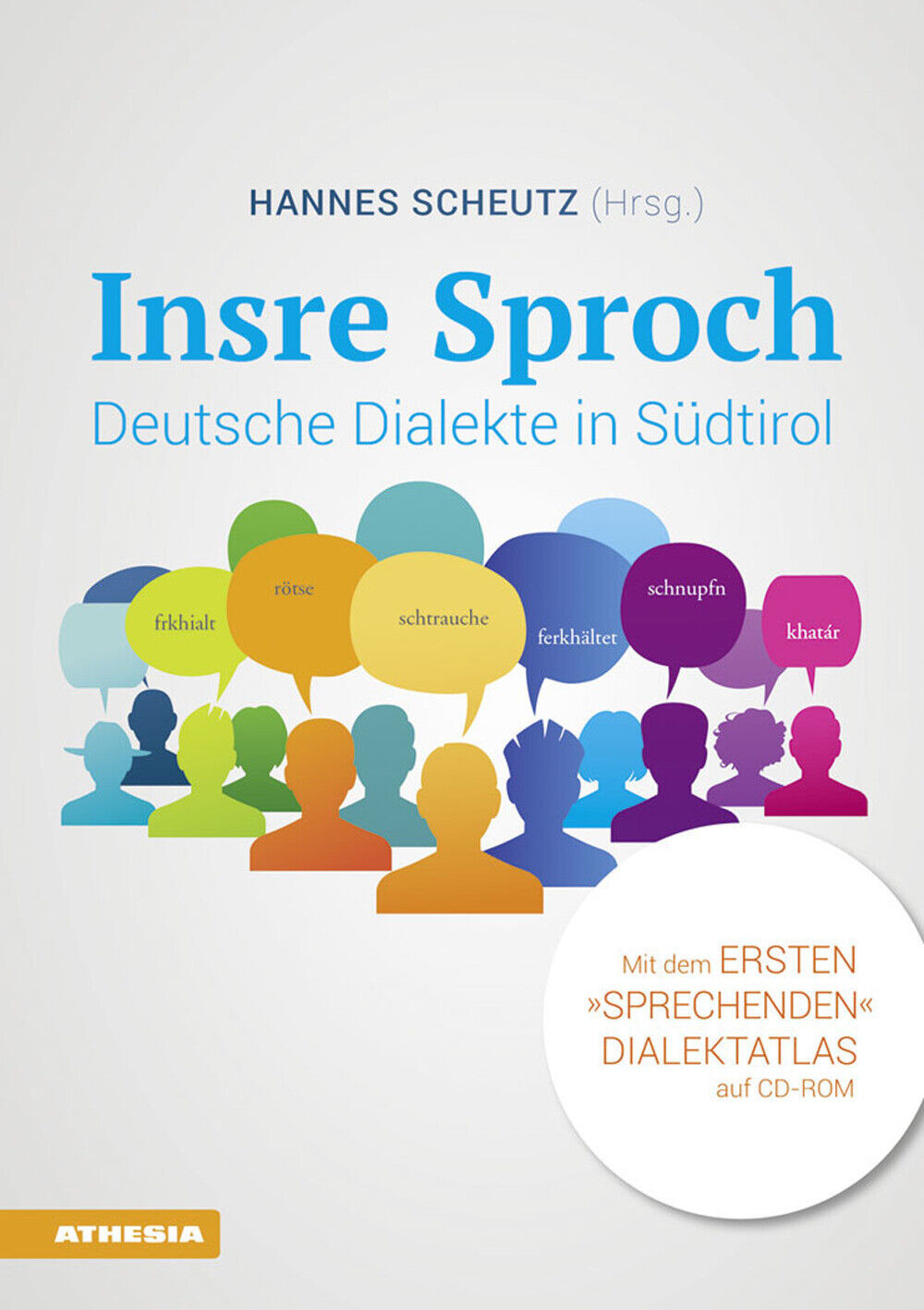 Insre sproch. Deutsche dialekte in Südtirol. Con CD-Audio - Scheutz Hannes