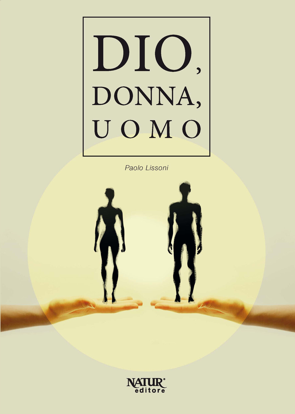 Dio, donna, uomo - Lissoni Paolo