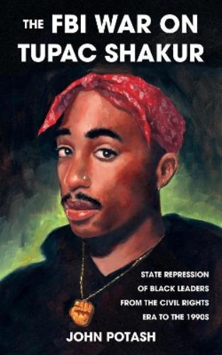 John Potash The FBI War on Tupac Shakur (Tascabile)