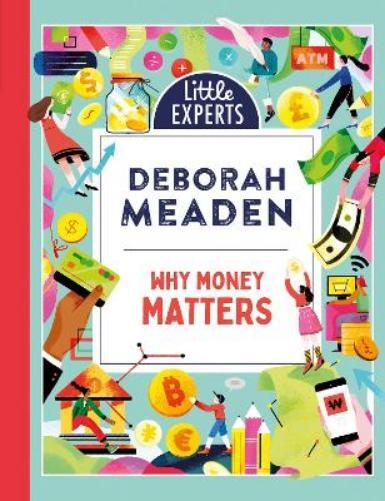 Deborah Meaden Why Money Matters (Copertina rigida) Little Experts