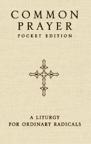 Shane Claiborne Jonathan Wilson-Hartgrov Common Prayer Pocket Editio (Tascabile)