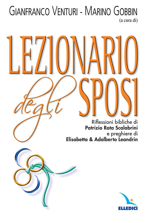 Lezionario degli sposi - Venturi G. (cur.); Gobbin M. (cur.)