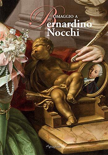9788899680107 Omaggio a Bernardino Nocchi (Lucca 1741-Roma 1812) - A. Agresti