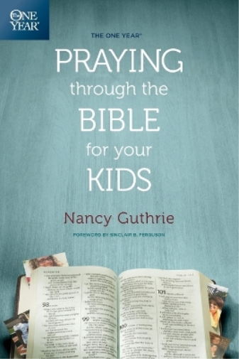 Nancy Guthrie The One Year Praying Through the Bible for Your Kids (Tascabile)