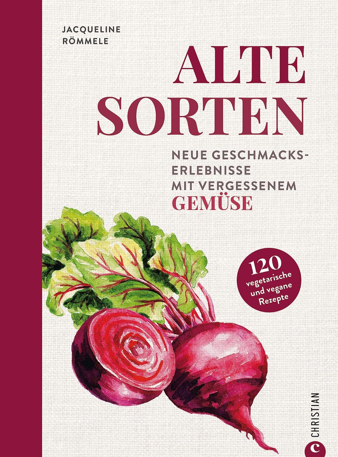 Jacqueline Römm Gemüse-Kochbuch – Alte Sorten: Saisonal koche (Copertina rigida)