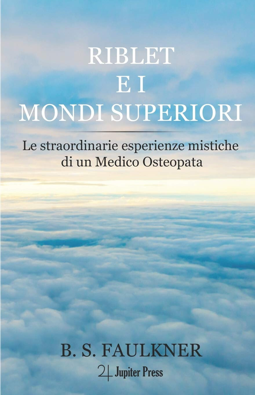 Riblet E I Mondi Superiori - Faulkner B.S. Faulkner - Jupiter, 2021