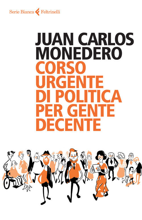 Corso urgente di politica per gente decente - Monedero Juan Carlos