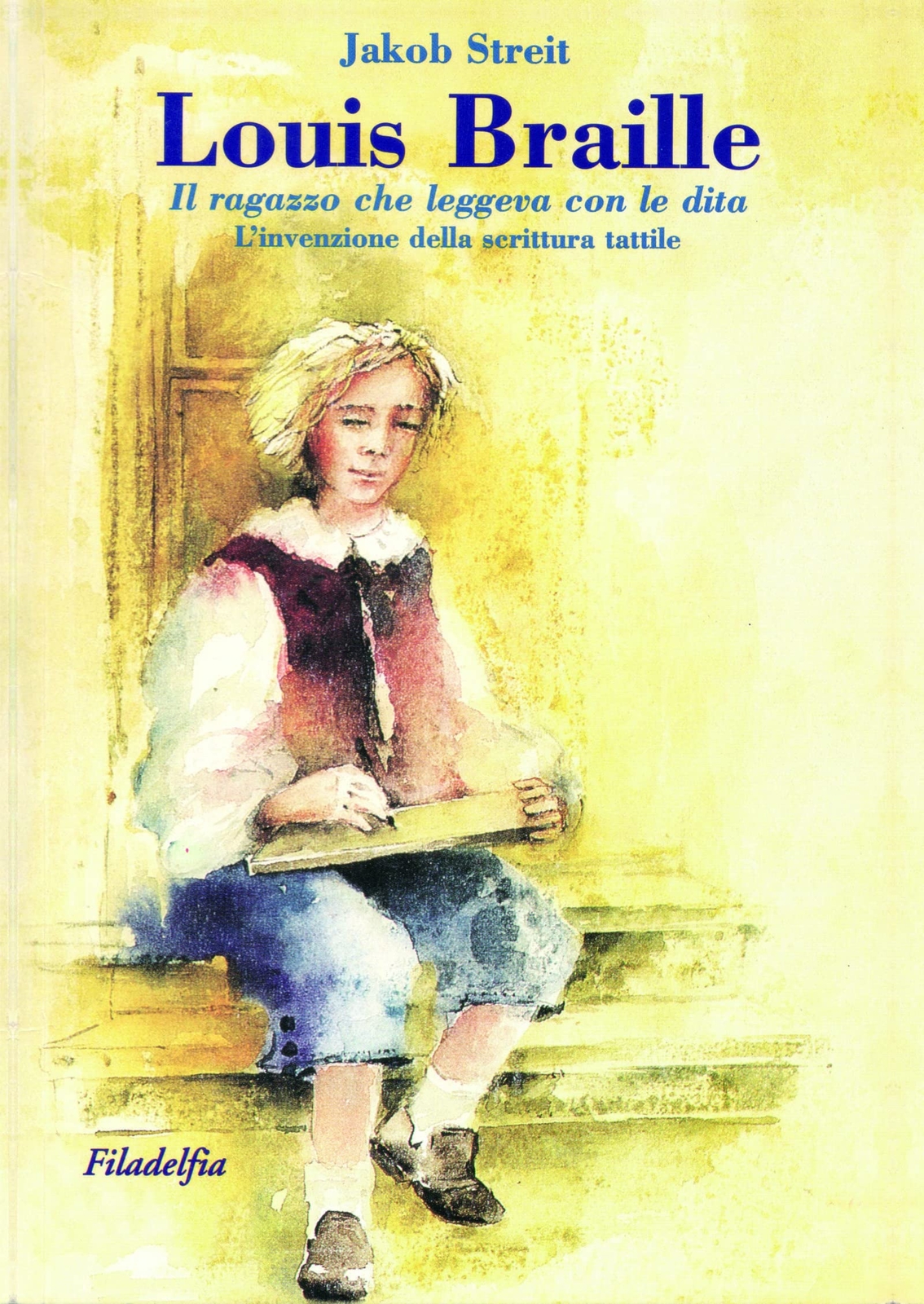 9788888673523 Louis Braille. Il ragazzo che leggeva con le dita....ttura tattile