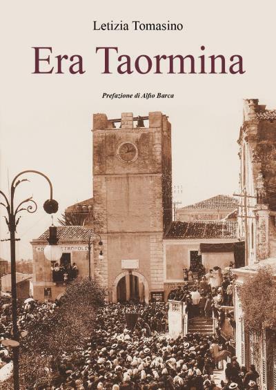 Era Taormina Prefazione di Alfio Barca di Letizia Tomasino,  2022,  Youcanprint