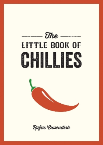 Rufus Cavendish The Little Book of Chillies (Tascabile)