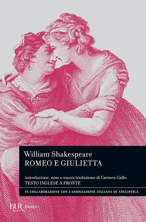 ROMEO E GIULIETTA. TESTO INGLESE A FRONTE. EDIZ. BILINGUE  - SHAKESPEARE WILLIAM