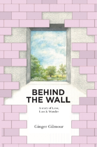 Ginger Gilmour Behind the Wall (Tascabile)