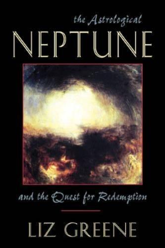 Liz Greene Astrological Neptune and the Quest for Redemption (Tascabile)