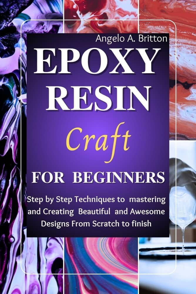 Angelo A Britton Epoxy Resin Craft For Beginners (Tascabile)
