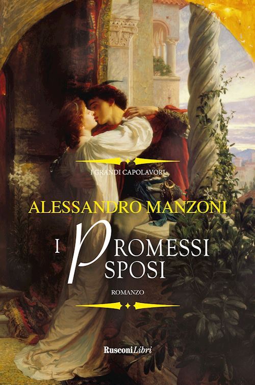 I PROMESSI SPOSI. EDIZ. INTEGRALE  - MANZONI ALESSANDRO - RUSCONI LIBRI
