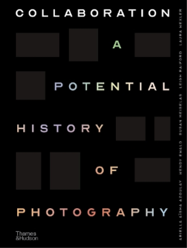 Leigh Raiford Laura Wexler Ariella Azoulay Wend Collaboration (Copertina rigida)