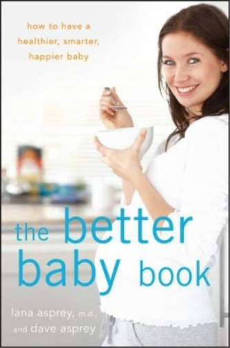 David P. Asprey Lana Asprey The Better Baby Book (Tascabile)