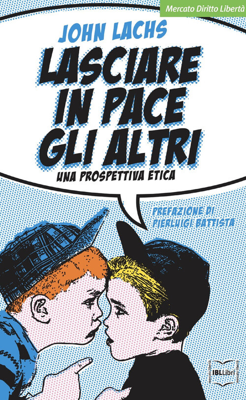 LASCIARE IN PACE GLI ALTRI. UNA PROSPETTIVA ETICA LACHS JOHN