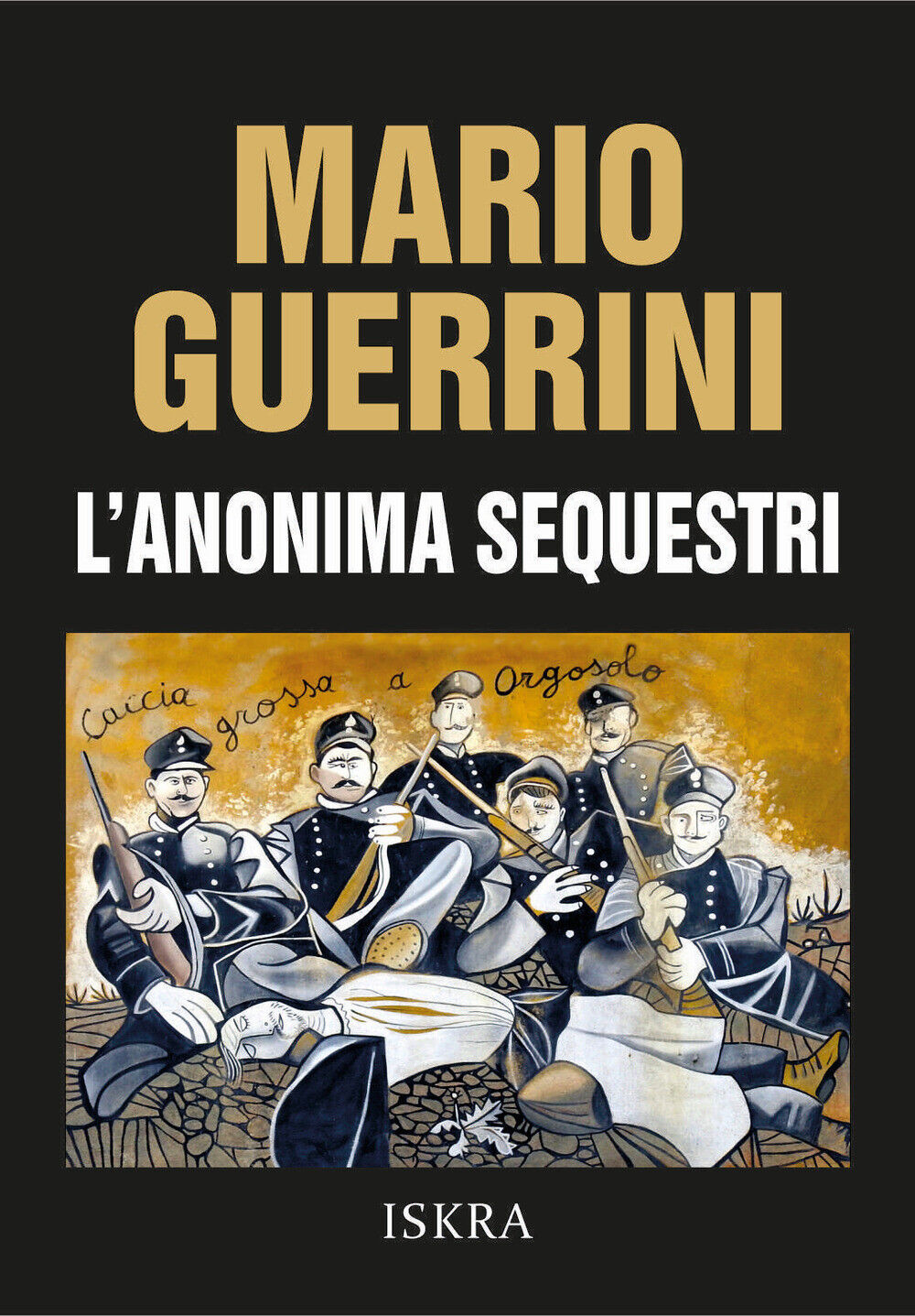 L'anonima sequestri - Guerrini Mario