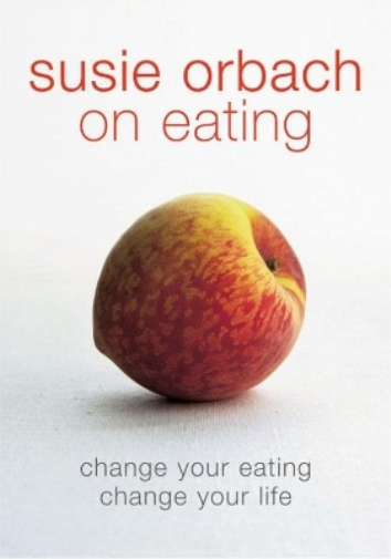 Susie Orbach Susie Orbach on Eating (Tascabile)
