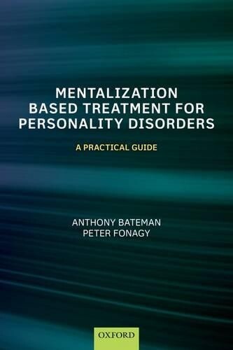 Anthony Bateman Pete Mentalization-Based Treatment for Personality D (Tascabile)