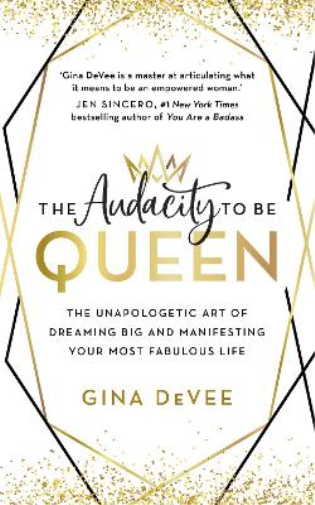 Gina DeVee The Audacity To Be Queen (Tascabile)
