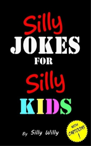 Silly Willy Silly Jokes for Silly Kids (Tascabile)