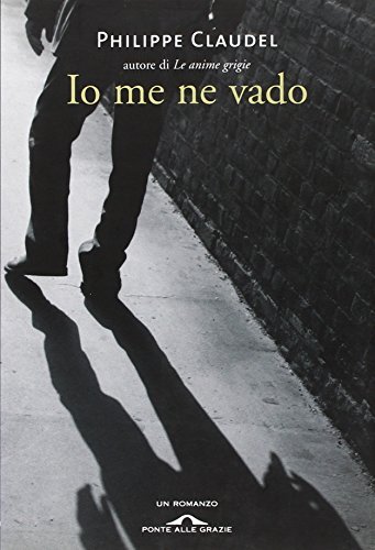 9788879288798 Io me ne vado - Philippe Claudel,F. Bruno