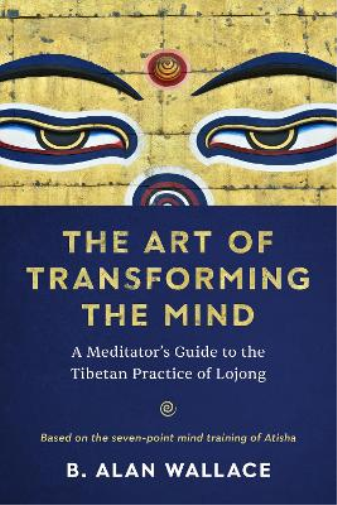 B. Alan Wallace The Art of Transforming the Mind (Tascabile)