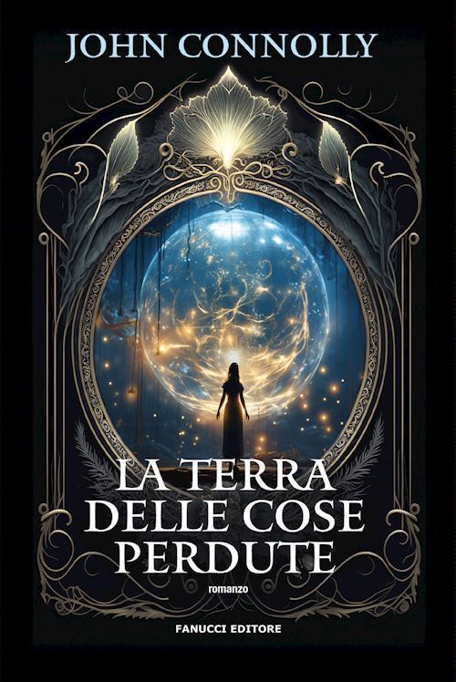 LA TERRA DELLE COSE PERDUTE  - CONNOLLY JOHN - Fanucci
