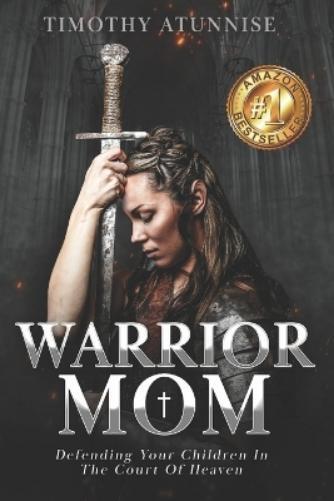 Timothy Atunnise Warrior Mom (Tascabile) Warrior Mom