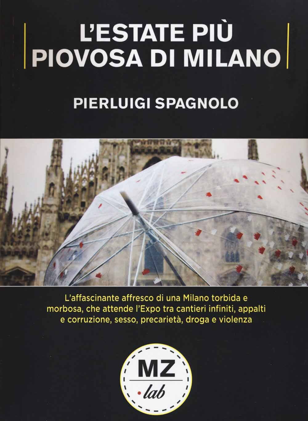 Libri Pierluigi Spagnolo - L' Estate Piu Piovosa Di Milano