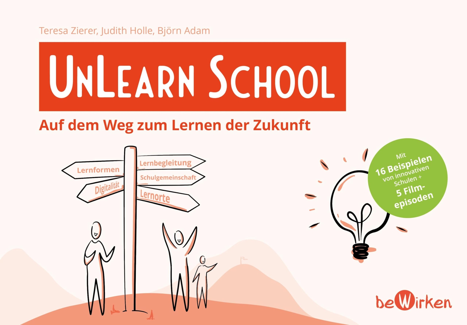Teresa Zierer Judith Holle  UnLearn School: Auf dem Weg zum Lernen d (Tascabile)