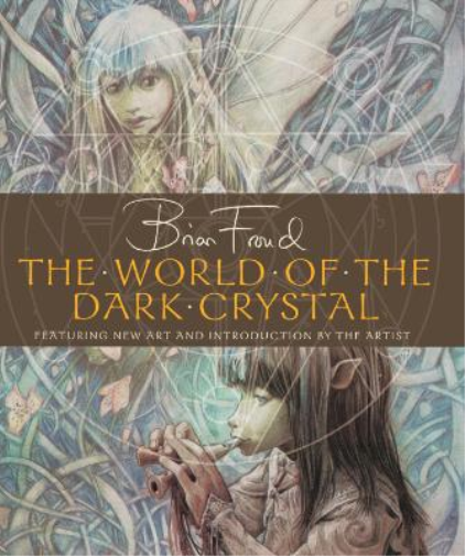 Brian Froud The World of the Dark Crystal (Copertina rigida)