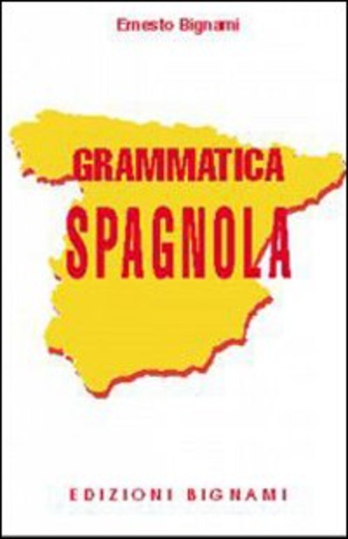 GRAMMATICA SPAGNOLA BIGNAMI ERNESTO