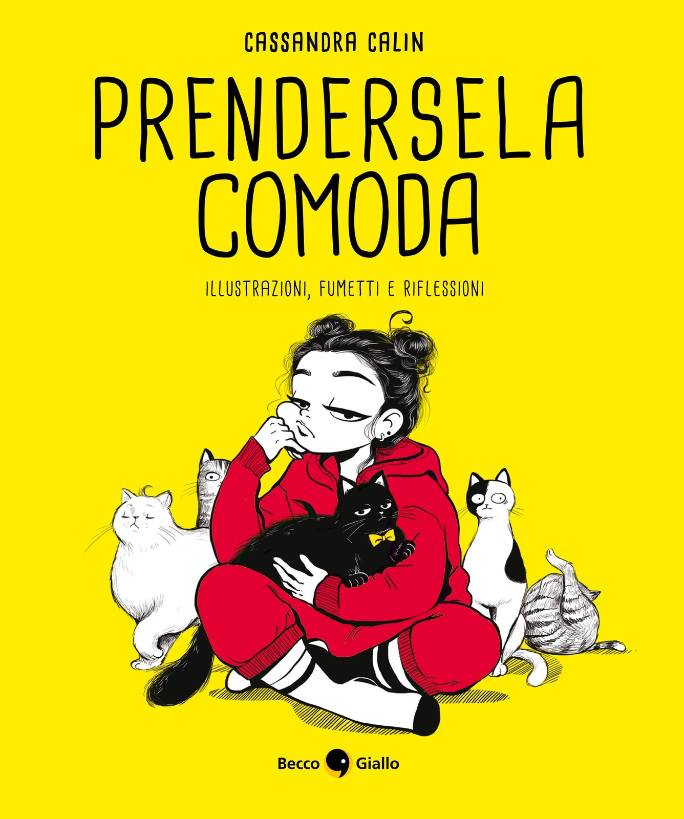 Libri Cassandra Calin - Prendersela Comoda. Illustrazioni, Fumetti E Riflessioni
