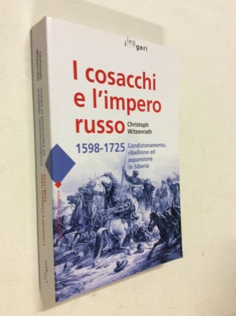 cosacchi e l'impero russo 1598-1725 Christoph Witzenrath
