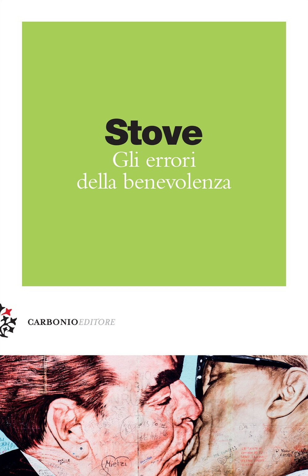 Gli errori della benevolenza. Felicità, proprietà privata e limiti dell'Il...