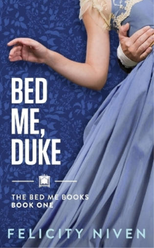Felicity Niven Bed Me, Duke (Tascabile) Bed Me Books