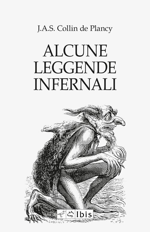 ALCUNE LEGGENDE INFERNALI  - COLLIN DE PLANCY JACQUES - Ibis