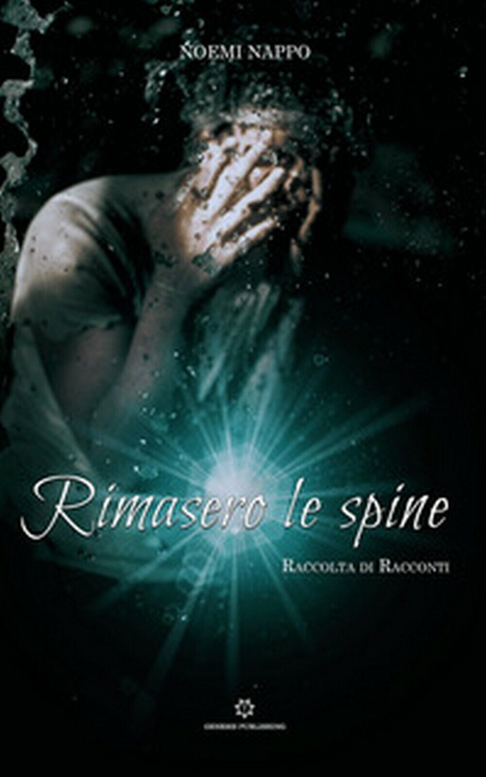 Rimasero le spine	 di Noemi Nappo,  2019,  Genesis Publishing