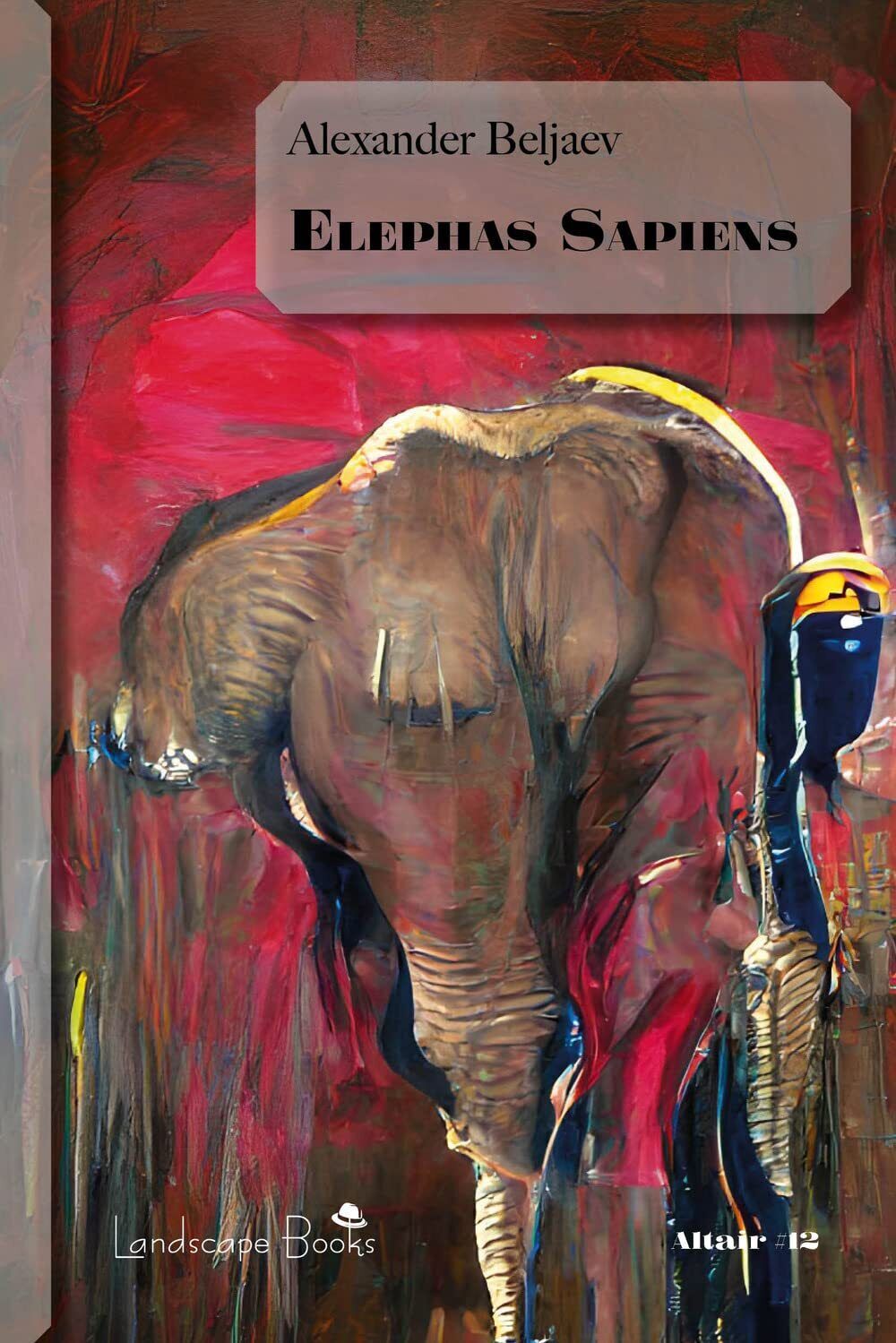 Libri Beljaev Alexander - Elephas Sapiens. Hoity Toity