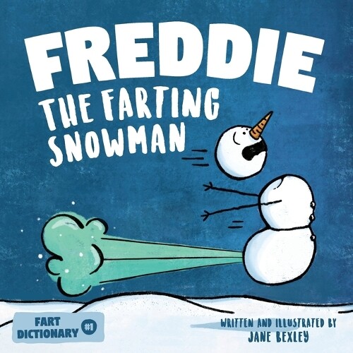 Jane Bexley Freddie The Farting Snowman (Tascabile)