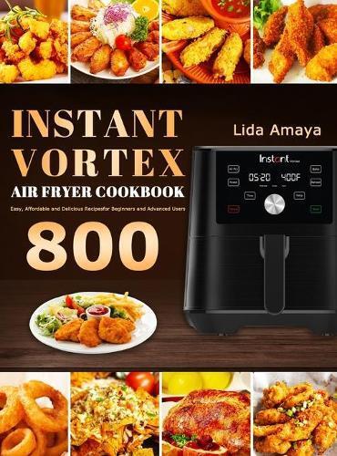 Lida Amaya Instant Vortex Air Fryer Cookbook (Copertina rigida)