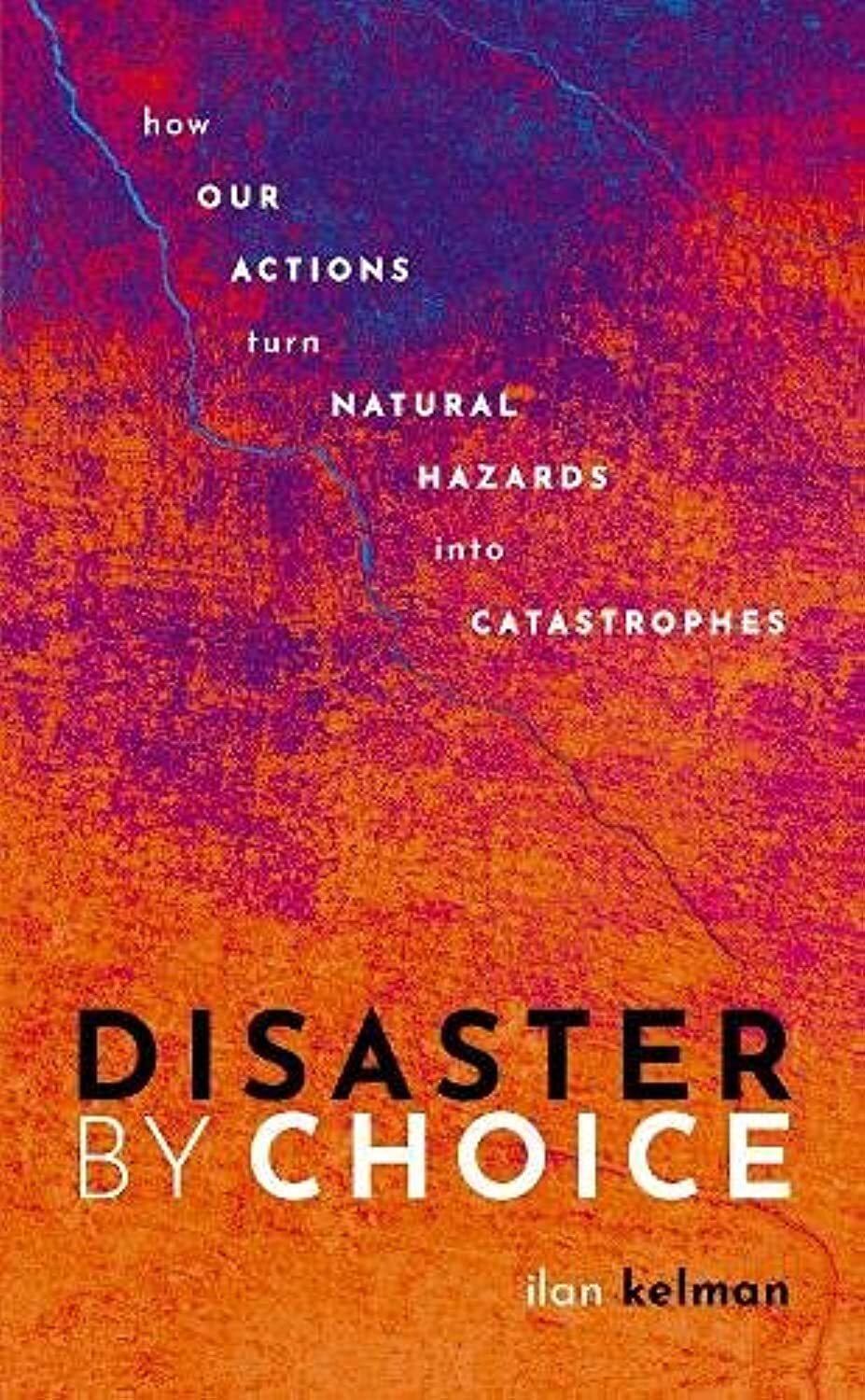 9780198841357 Disaster by Choice: How our actions turn natural h... catastrophes